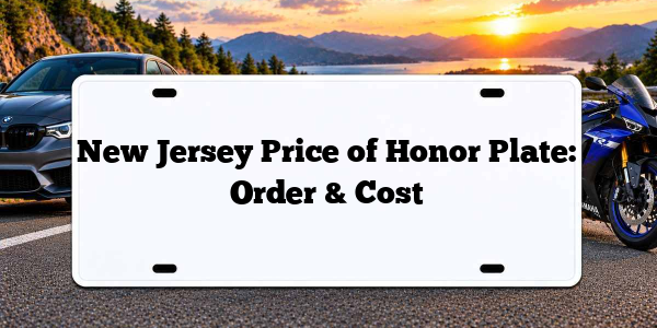 New Jersey Price of Honor Plate: Order & Cost