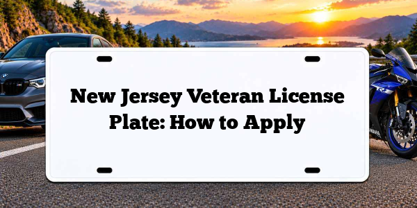 New Jersey Veteran License Plate: How to Apply